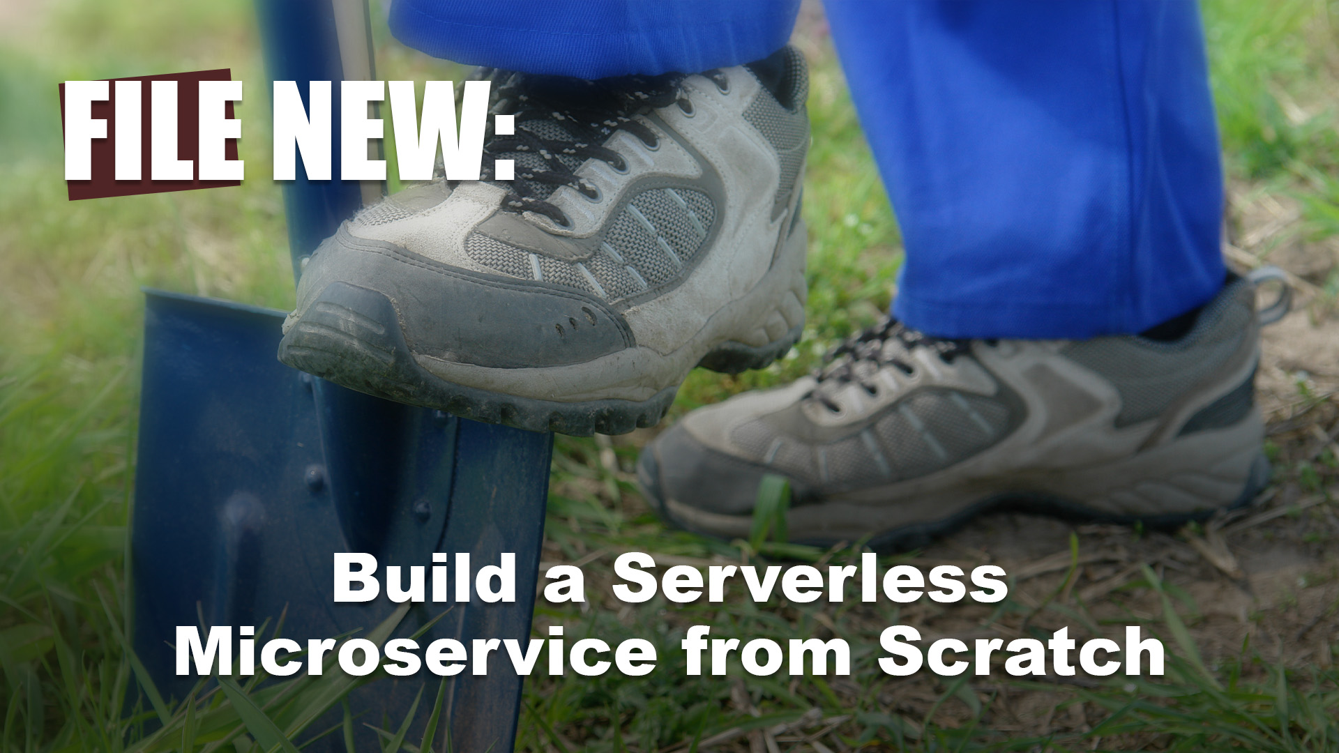 File New: Build a Serverless Microservice from Scratch